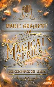 Magical Fries - Der Geschmack des Lebens Graßhoff, Marie 9783404209880