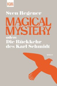 Magical Mystery oder: Die Rückkehr des Karl Schmidt Regener, Sven 9783462046892