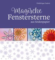 Magische Fenstersterne aus Seidenpapier Guéret, Frédérique 9783772531446