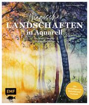 Magische Landschaften in Aquarell malen Schmolmüller, Kerstin 9783745924107