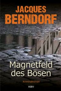 Magnetfeld des Bösen Berndorf, Jacques 9783954412891