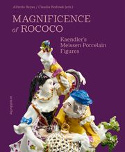 Magnificence of Rococo Beckmann, Wilko/Bodinek, Claudia/Forray-Carlier, Anne et al 9783897907072