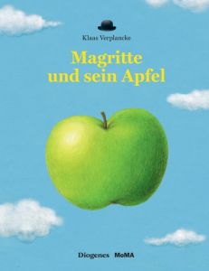 Magritte und sein Apfel Verplancke, Klaas 9783257021400
