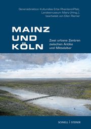 Mainz und Köln Generaldirektion Kulturelles Erbe Rheinland-Pfalz/Landesmuseum Mainz 9783795437961