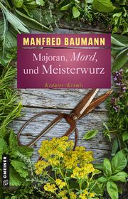 Majoran, Mord und Meisterwurz Baumann, Manfred 9783839201718