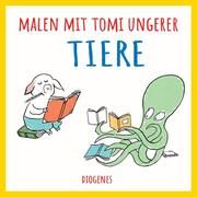 Malen mit Tomi Ungerer: Tiere Ungerer, Tomi 9783257012873