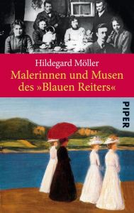 Malerinnen und Musen des 'Blauen Reiters' Möller, Hildegard 9783492274920
