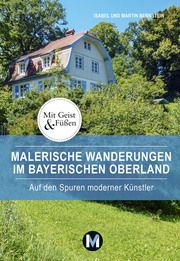 Malerische Wanderungen im Bayerischen Oberland Bernstein, Isabel/Bernstein, Martin 9783910425095