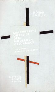 Malewitschs Ohrfeige dem modernen Geschmack Smolik, Noemi 9783751820424