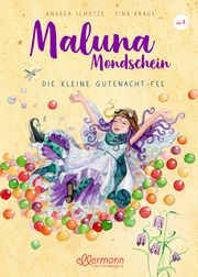 Maluna Mondschein - Die kleine Gutenacht-Fee Schütze, Andrea 9783751400152