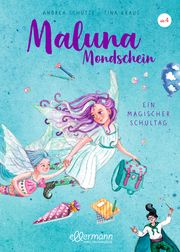 Maluna Mondschein - Ein magischer Schultag Schütze, Andrea 9783751400176