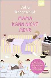 Mama kann nicht mehr Knörnschild, Julia 9783462006292