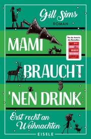 Mami braucht 'nen Drink - erst recht an Weihnachten Sims, Gill 9783961612031