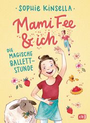 Mami Fee & ich - Die magische Ballettstunde Kinsella, Sophie 9783570176597