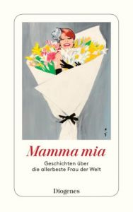 Mamma mia Anna von Planta/Ursula Baumhauer 9783257244403
