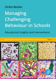 Managing Challenging Behaviour in Schools Becker, Ulrike 9783847431077