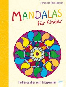 Mandalas für Kinder Rosengarten, Johannes 9783401702919