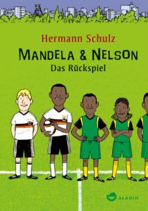 Mandela & Nelson - Das Rückspiel Schulz, Hermann 9783848920082