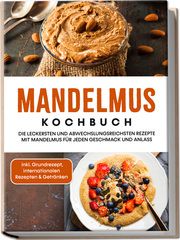 Mandelmus Kochbuch Lohmann, Katharina 9783969304310