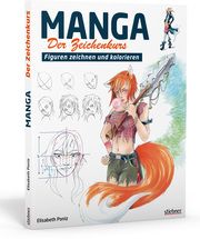 Manga - Der Zeichenkurs Poniz, Elisabeth 9783830714538
