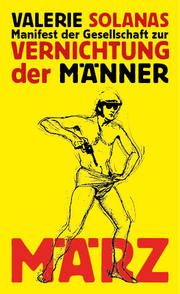 Manifest der Gesellschaft zur Vernichtung der Männer Solanas, Valerie 9783755000051