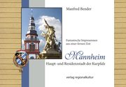 Mannheim. Haupt- und Residenzstadt der Kurpfalz Bender, Manfred 9783955053178