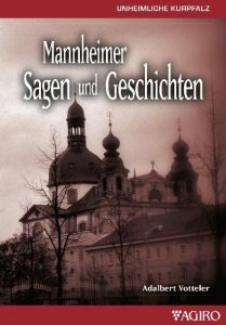 Mannheimer Sagen und Geschichten Votteler, Adalbert 9783939233480