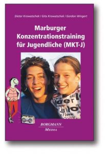 Marburger Konzentrationstraining für Jugendliche (MKT-J) Krowatschek, Dieter/Krowatschek, Gita/Wingert, Gordon 9783938187586