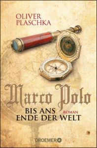 Marco Polo - Bis ans Ende der Welt Plaschka, Oliver 9783426304952