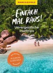 MARCO POLO Einfach mal raus! Unvergessliche Inseltrips Barth, Sabine/Müller, Martin/Eckert, Thomas u a 9783575017826