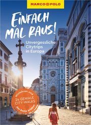 MARCO POLO Einfach mal raus! Unvergessliche Citytrips in Europa  9783575019301