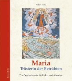 Maria - 'Trösterin der Betrübten' Plötz, Robert 9783766608680