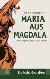 Maria aus Magdala Petersen, Silke 9783374028405