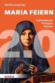 Maria feiern 2.0 Martina Jung/Katharina Barth-Duran 9783451394898