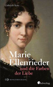 Marie Ellenrieder und die Farben der Liebe Katz, Gabriele 9783878001454