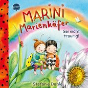 Marini Marienkäfer. Sei nicht traurig! Dahle, Stefanie 9783401721187