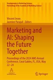 Marketing and AI: Shaping the Future Together Vincent Jeseo/Jasmine Parajuli 9783031761928