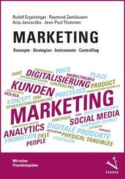 Marketing: Konzepte, Strategien, Instrumente, Controlling Ergenzinger, Rudolf/Zenhäusern, Raymond/Janoschka, Anja u a 9783039092963