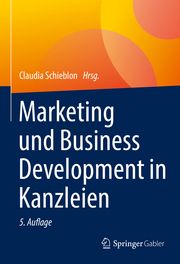 Marketing und Business Development in Kanzleien Claudia Schieblon 9783658419905