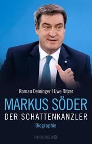 Markus Söder - Der Schattenkanzler Deininger, Roman/Ritzer, Uwe 9783426278567