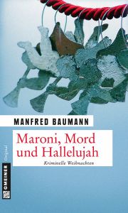 Maroni, Mord und Hallelujah Baumann, Manfred 9783839215883