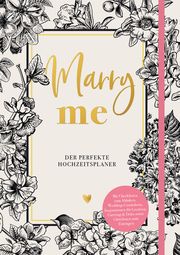 Marry me - Der perfekte Hochzeitsplaner  9783745903386