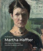 Martha Haffter: Eine Schweizer Kunstlerin zwischen Peripherie und Paris Monica, Seidler-Hux 9783716518779