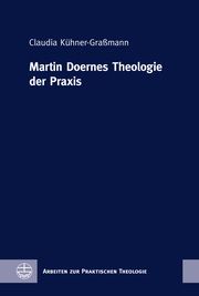 Martin Doernes Theologie der Praxis Kühner-Graßmann, Claudia 9783374070756
