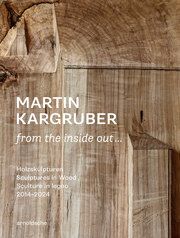 Martin Kargruber: from the inside out Elsen, Thomas 9783897907263