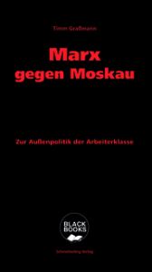 Marx gegen Moskau Graßmann, Timm 9783896570260