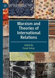 Marxism and Theories of International Relations Faruk Yalvaç 9783031365768