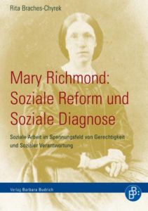 Mary Richmond: Soziale Reform und Soziale Diagnose Braches-Chyrek, Rita 9783866494787