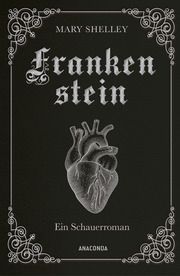 Mary Shelley, Frankenstein. Ein Schauerroman Shelley, Mary 9783730613108