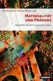 Materialität und Präsenz Thorsten Benkel/Matthias Meitzler 9783593517964